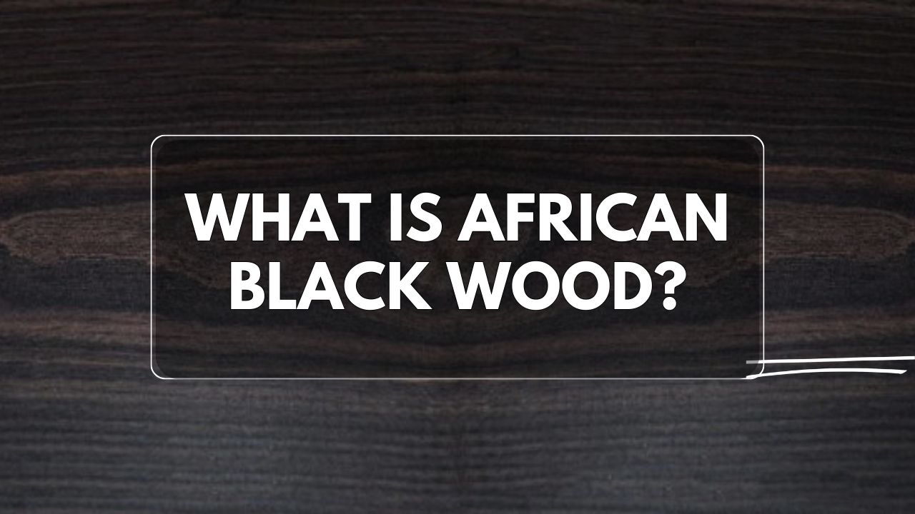 what-is-african-black-wood